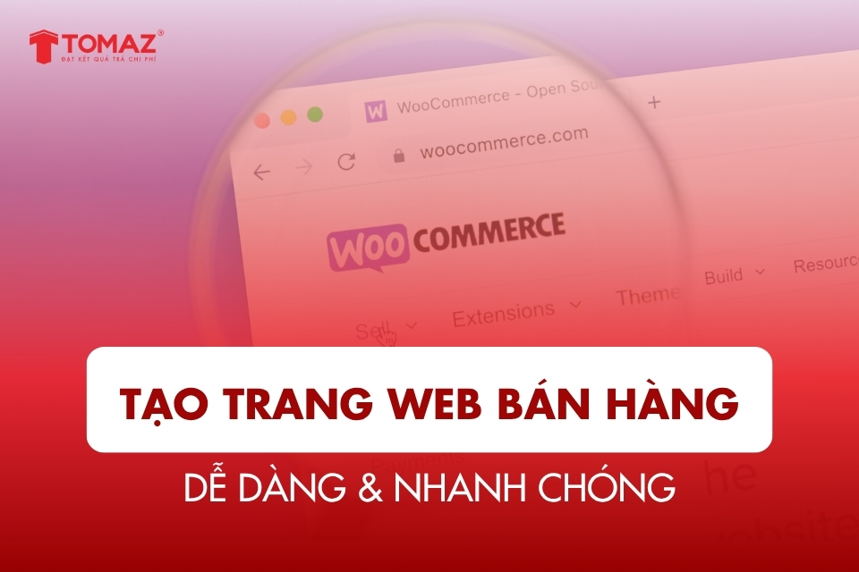 Tạo Trang Web Bán Hàng Chuyên Nghiệp – Dễ Dàng & Nhanh Chóng