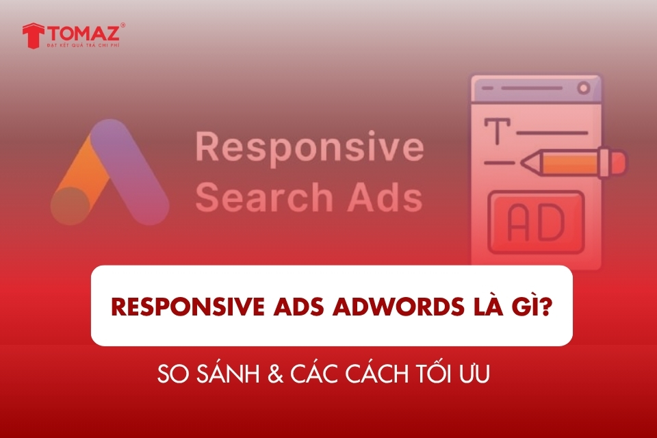 Responsive Ads Adwords là gì? So sánh & các cách tối ưu