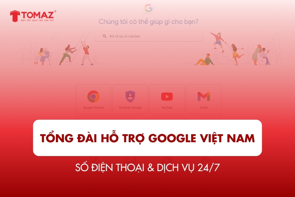 Tổng đài hỗ trợ Google Việt Nam – số điện thoại & dịch vụ 24/7