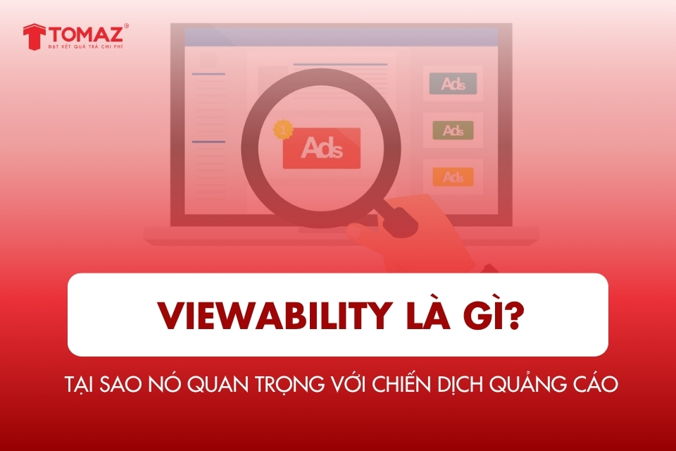 Viewability là gì? Tại sao nó quan trọng với chiến dịch quảng cáo