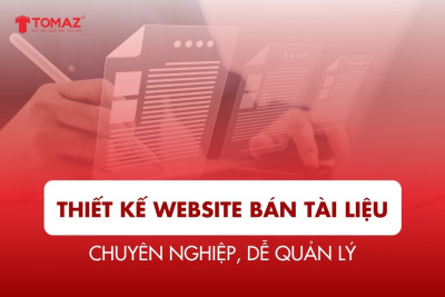 Thiết kế website bán tài liệu chuyên nghiệp, dễ quản lý