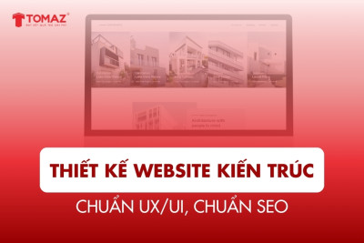 Thiết Kế Website Kiến Trúc Chuyên Nghiệp - Chuẩn UX/UI, Chuẩn SEO