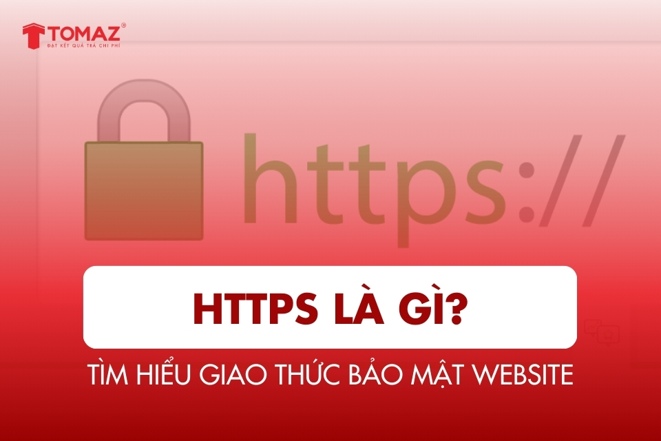 HTTPS là gì? Tìm hiểu giao thức bảo mật website