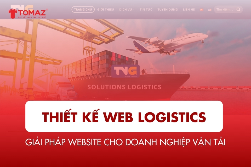 Thiết kế Web Logistics - Giải pháp Website Chuyên Nghiệp Cho Doanh Nghiệp Vận Tải