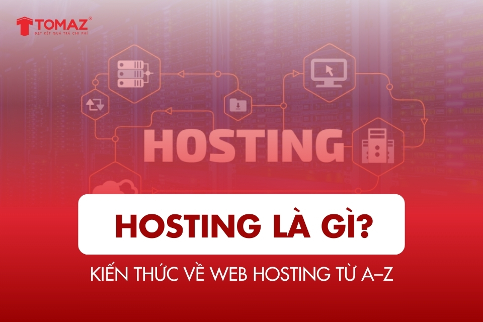 Hosting là gì? Toàn bộ kiến thức về Web Hosting từ A-Z