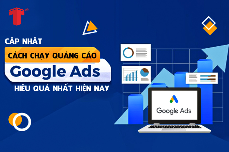 Chạy Ads Google là gì? Cách chạy Ads Google hiệu quả nhất hiện nay