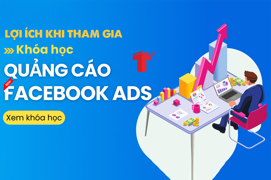 Khóa Học Chạy Quảng Cáo Facebook ads chi tiết - Từ A- Z