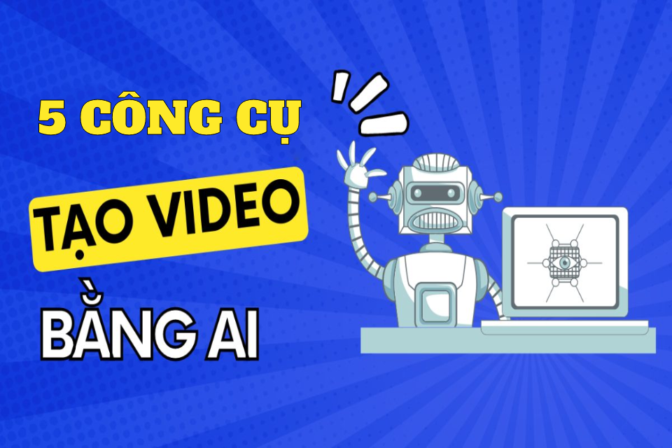 Top 5 công cụ làm video bằng AI hấp dẫn và chuyên nghiệp