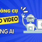 Top 5 công cụ làm video bằng AI hấp dẫn và chuyên nghiệp
