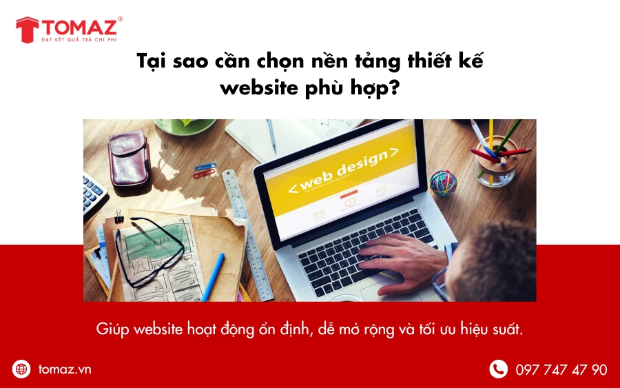 Lựa chọn các nền tảng thiết kế website phù hợp để đảm bảo hiệu suất, tính ổn định và khả năng mở rộng