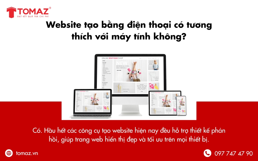 Các công cụ tạo web hỗ trợ thiết kế phản hồi giúp website hiển thị tối ưu trên nhiều thiết bị