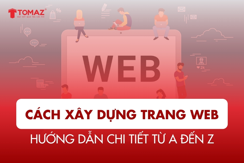 Cách Xây Dựng Trang Web - Hướng Dẫn Chi Tiết Từ A đến Z