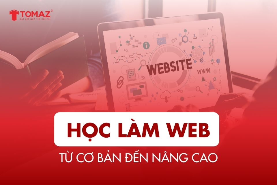Học Làm Web Từ Cơ Bản Đến Nâng Cao – Khóa Học Online Uy Tín