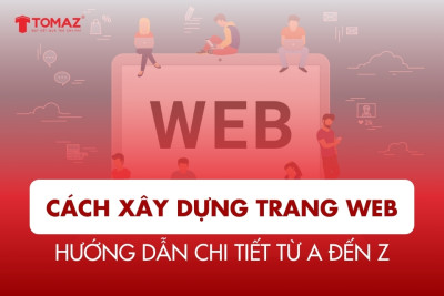 Cách Xây Dựng Trang Web - Hướng Dẫn Chi Tiết Từ A đến Z