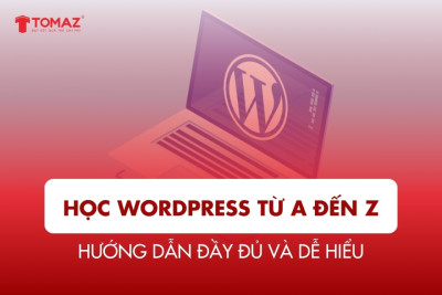Tự học WordPress từ A đến Z – Hướng dẫn đầy đủ và dễ hiểu