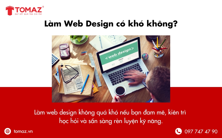 Làm Web Design không quá khó nếu có đủ kiên trì và rèn luyện kỹ năng