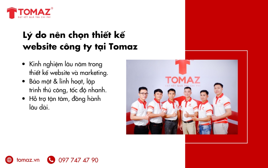 Tomaz có kinh nghiệm lâu năm trong lĩnh vực thiết kế website công ty chuyên nghiệp