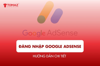 Đăng nhập Google AdSense nhanh chóng – Hướng dẫn chi tiết