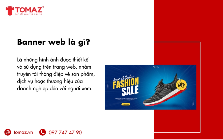 Banner web là hình ảnh được sử dụng để truyền tải thông điệp về sản phẩm, dịch vụ hoặc thương hiệu