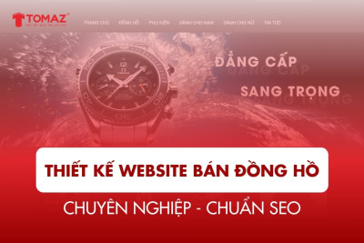 Thiết kế website bán đồng hồ chuyên nghiệp - chuẩn SEO