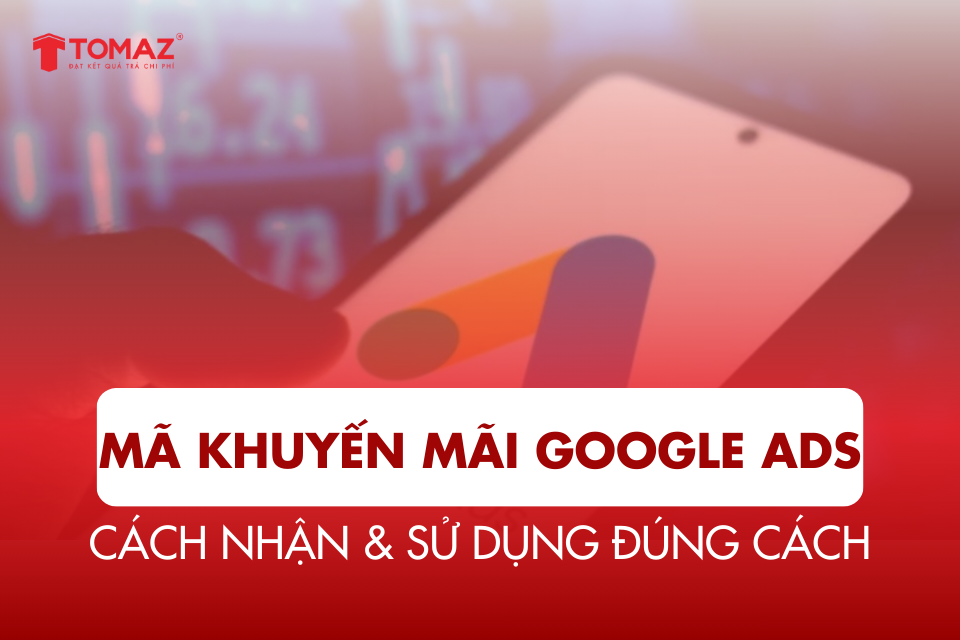 Cách nhận mã khuyến mãi Google Ads cho chiến dịch quảng cáo