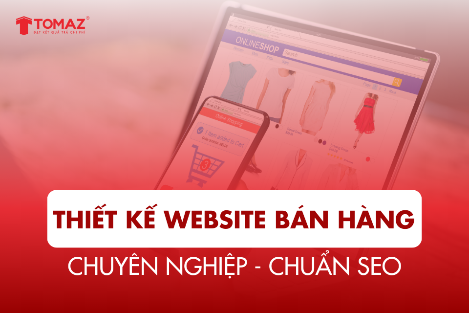 Thiết kế website bán hàng chuyên nghiệp, chuẩn SEO