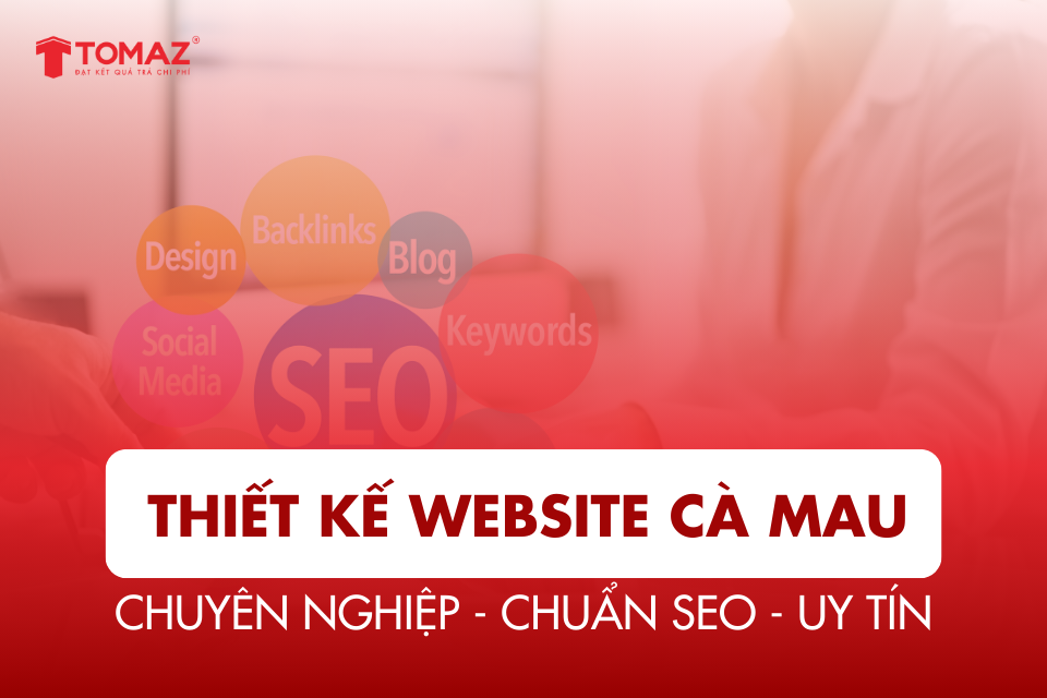 Thiết kế website Cà Mau chuyên nghiệp, chuẩn SEO