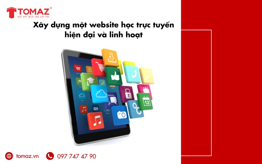 Website bán khóa học đa nền tảng giúp nâng tầm uy tín và thương hiệu cho trung tâm đào tạo