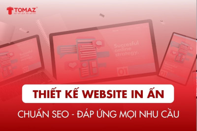 Thiết kế website in ấn chuẩn SEO đáp ứng mọi yêu cầu