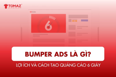 Bumper Ads Là Gì? Lợi Ích Và Cách Tạo Quảng Cáo 6 Giây Hiệu Quả