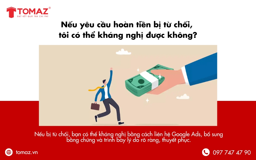 Khi yêu cầu hoàn tiền Google Ads bị từ chối, bạn vẫn có thể gửi kháng nghị để được xem xét lại