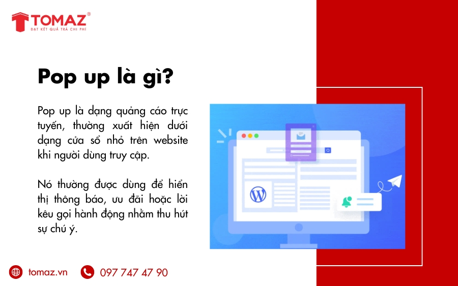 Pop up là cửa sổ nhỏ xuất hiện trên website để hiển thị thông báo, ưu đãi hoặc lời kêu gọi hành động