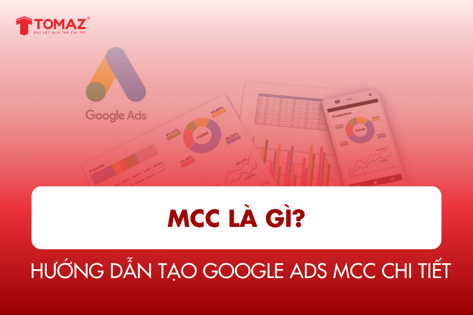 MCC Là Gì? Hướng Dẫn Tạo Google Ads MCC Chi Tiết
