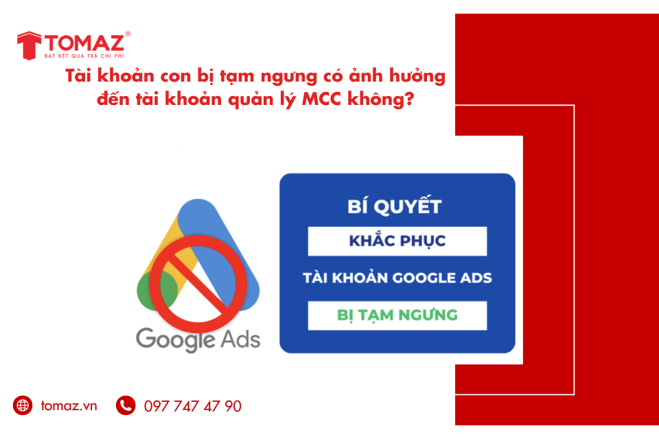Khi một tài khoản con trong MCC bị tạm ngưng, điều này không ảnh hưởng trực tiếp đến tài khoản quản lý MCC cũng như các tài khoản con khác