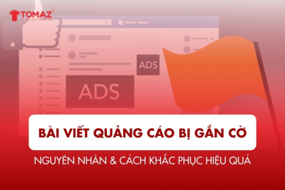 Bài Viết Quảng Cáo Bị Gắn Cờ: Nguyên Nhân & Cách Khắc Phục Hiệu Quả