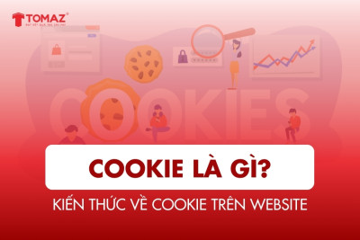 Cookie là gì? Toàn bộ kiến thức cần biết về Cookie trên website
