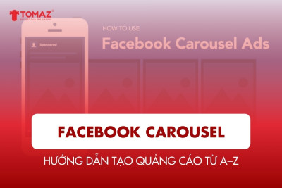 Facebook Carousel: Hướng Dẫn Tạo Quảng Cáo Từ A–Z