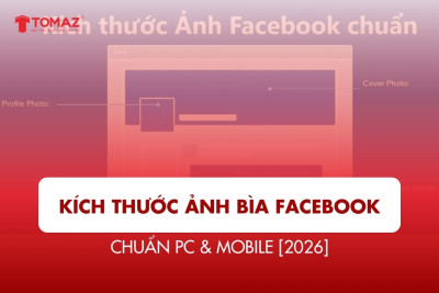 Kích Thước Ảnh Bìa Facebook Chuẩn PC & Mobile [2026]