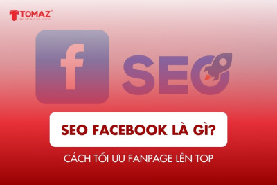 SEO Facebook là gì? Cách tối ưu fanpage lên top