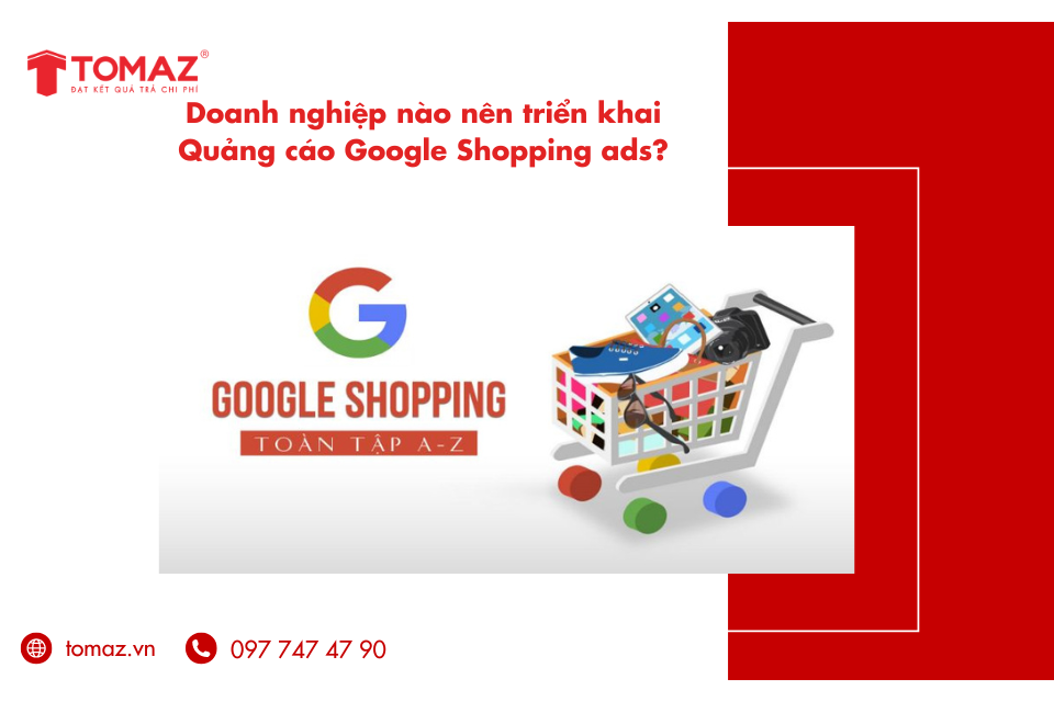 Doanh nghiệp nào nên triển khai Quảng cáo Google Shopping ads?