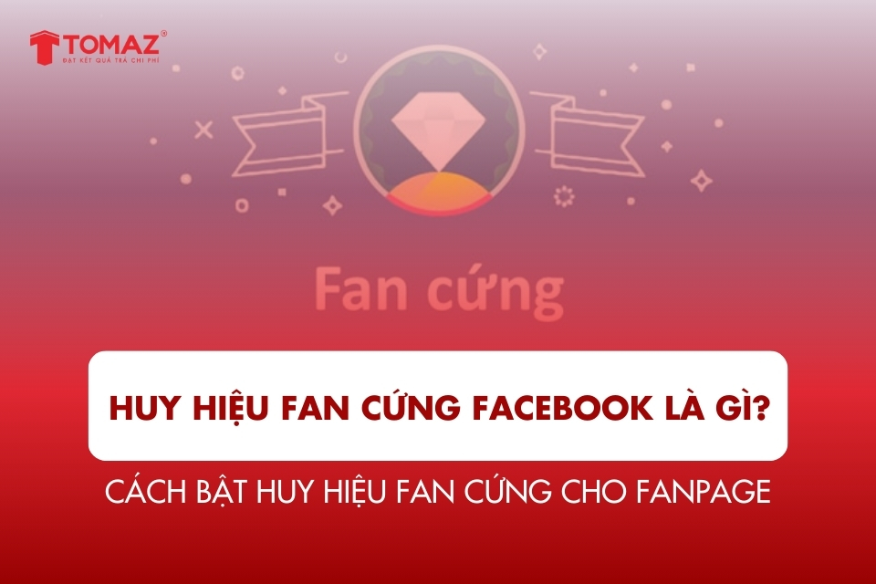 Huy hiệu fan cứng Facebook là gì? Cách bật cho Fanpage