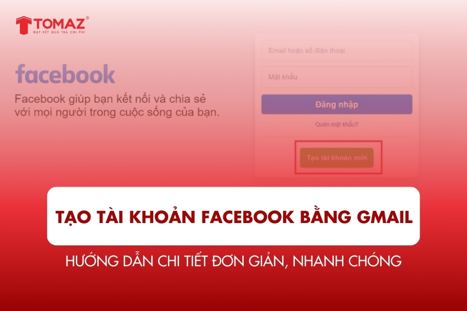 Cách tạo tài khoản Facebook bằng Gmail đơn giản, nhanh chóng
